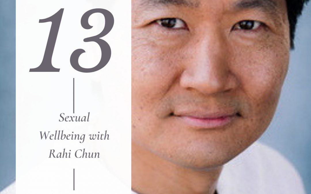 Sexual Wellbeing with Rahi Chun