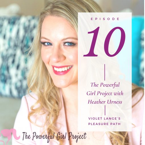 The Powerful Girl Project with Heather Urness