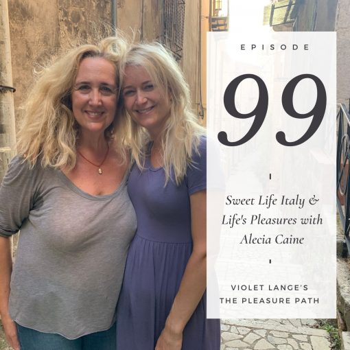 Sweet Life Italy and Creating a Life of Pleasure with Alecia Caine