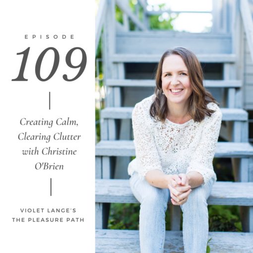 Creating Calm, Clearing Clutter with Christine O’Brien