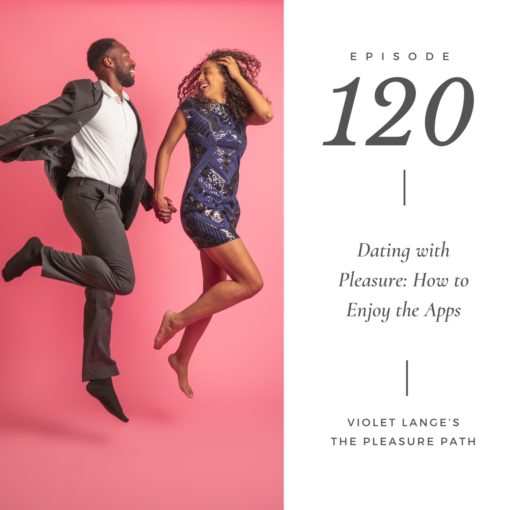 Dating with Pleasure: How to Enjoy the Apps